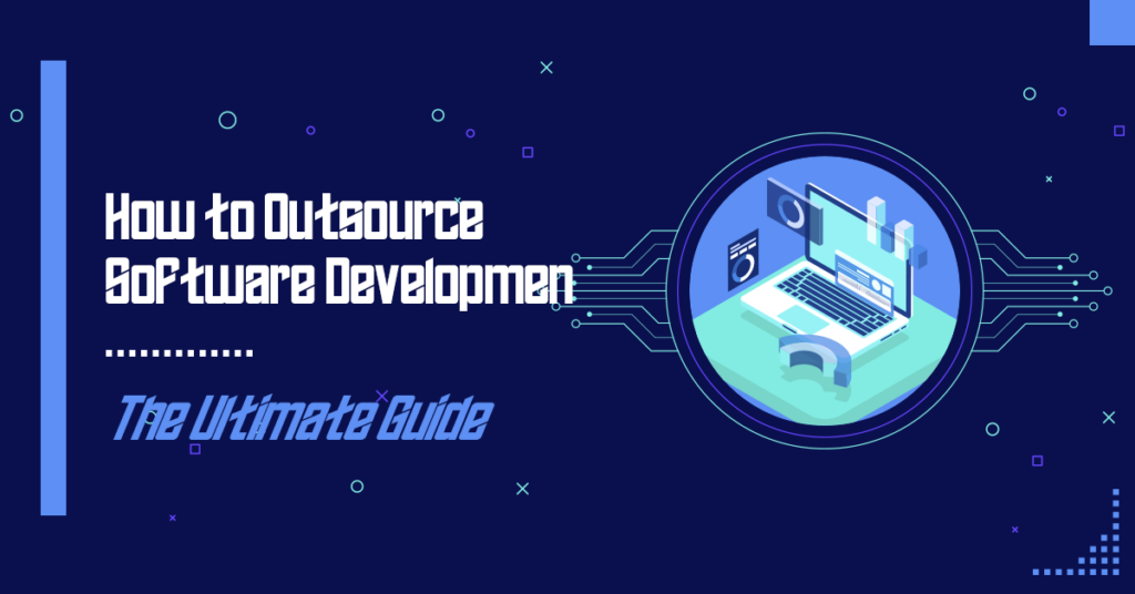 How to Outsource Software Development